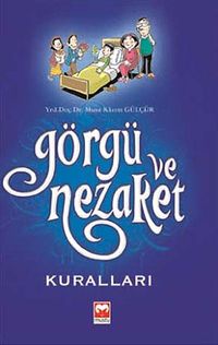 Görgü ve Nezaket Kuralları / Musa Kazım Gülçür