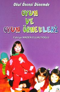 Okul Öncesi Dönemde Oyun ve Oyun Örnekleri