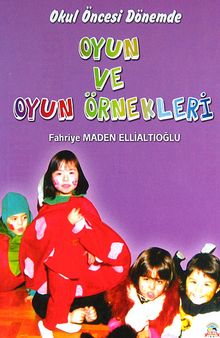 Okul Öncesi Dönemde Oyun ve Oyun Örnekleri