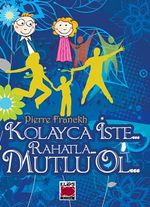 Kolayca İste... Rahatla... Mutlu Ol (Ciltli-Cep Boy)