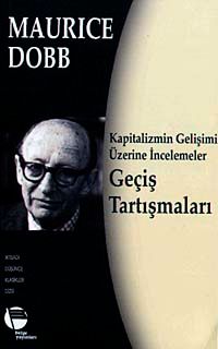 Kapitalizmin Gelişimi Üzerine İncelemeler & Geçiş Tartışmaları