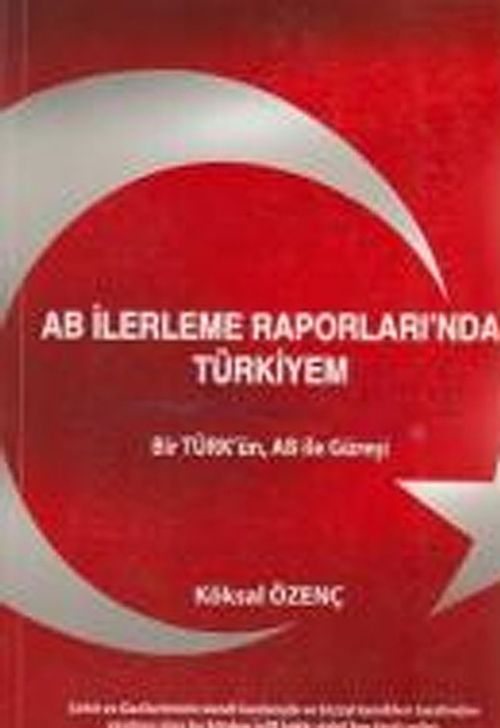 AB İlerleme Raporları'nda Türkiyem & Bir Türk'ün, AB ile Güreşi