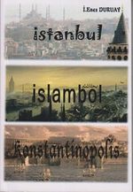 İstanbul - İslambol - Konstantinopolis