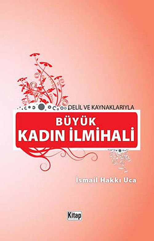 Delil ve Kaynaklarıyla Büyük Kadın İlmihali (1. hamur Ciltli)