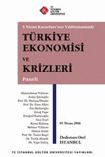 Türkiye Ekonomisi ve Krizleri Paneli & 5 Nisan Kararları'nın Yıldönümünde