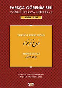 Farsça Öğrenim Seti 6 (Seviye İleri ) Furug-i Ferruhzad & Çözümlü Farsça Metinler 6