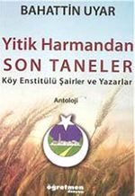 Yitik Harmandan Son Taneler