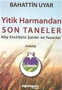 Yitik Harmandan Son Taneler