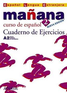 Manana 2 Cuaderno de Ejercicios A2 (İspanyolca Orta-Alt Seviye Çalışma Kitabı)