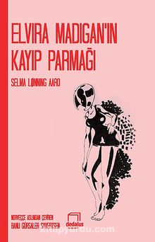 Elvira Madigan'ın Kayıp Parmağı - Selma Lonning Aaro