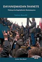 Dayanışmadan İhanete & Polonya'da Kapitalizmin Restorasyonu