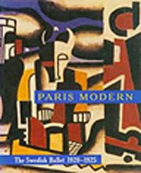 Paris Modern & The Swedish Ballet 1920-1925