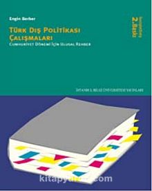 Türk Dış Politikası Çalışmaları / Cumhuriyet Dönemi İçin Ulusal Rehber