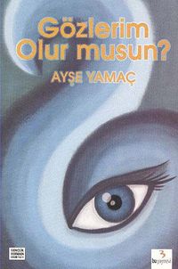 Gözlerim Olur musun?