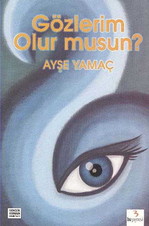 Gözlerim Olur musun?