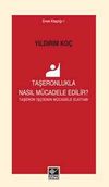 Taşeronlukla Nasıl M&uuml;cadele Edilir? & Taşeron İş&ccedil;inin M&uuml;cadlee El Kitabı