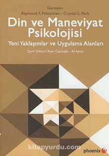 Din ve Maneviyat Psikolojisi & Yeni Yaklaşımlar ve Uygulama Alanları - Crystal L. Park