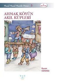 Ahmak Köyün Akıl Küpleri