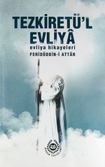 Tezkiretü'l Evliya & Evliya Hikayeleri