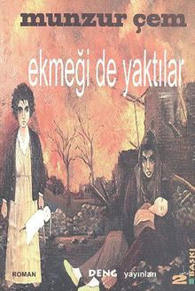 Ekmeği de Yaktılar