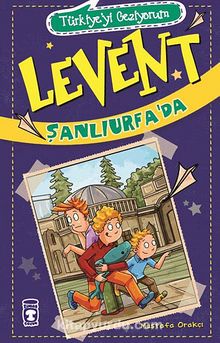 Levent Şanlıurfa'da - Mustafa Orakçı
