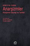 Anarşizmler & Anarşizmin Ge&ccedil;mişi ve Tarihleri