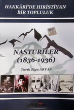 Nasturiler (1836-1936) & Hakkari'de Hıristiyan Bir Topluluk