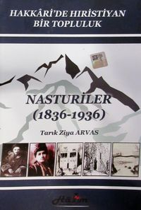 Nasturiler (1836-1936) & Hakkari'de Hıristiyan Bir Topluluk