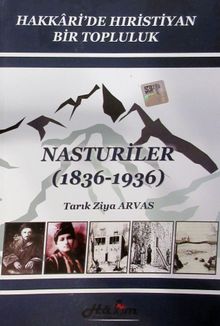 Nasturiler (1836-1936) & Hakkari'de Hıristiyan Bir Topluluk