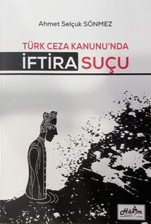 Türk Ceza Kanunu'nda İftira Suçu
