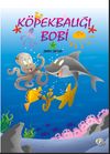 K&ouml;pek Balığı Bobi
