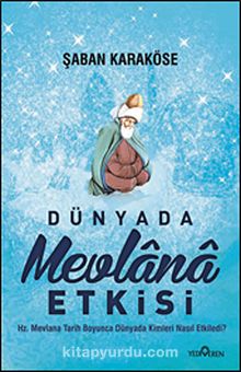 Dünyada Mevlana Etkisi - Şaban Karaköse