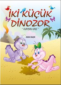İki Küçük Dinozor & Kumdan Kale