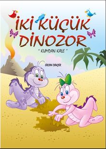 İki Küçük Dinozor & Kumdan Kale