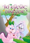 İki K&uuml;&ccedil;&uuml;k Dinozor & Minik B&ouml;cek