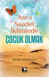 Asr-ı Saadet İkliminde &Ccedil;ocuk Olmak