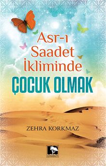 Asr-ı Saadet İkliminde Çocuk Olmak