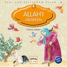 Allah'ı Ararken / Seni Çok Seviyorum Allah'ım -1 - Claire Jobert