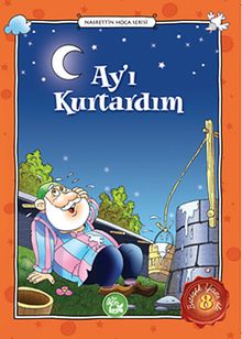Ay'ı Kurtardım / Nasrettin Hoca Serisi -8