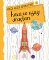 Hava ve Uzay Ara&ccedil;ları / K&uuml;&ccedil;&uuml;k Kaşifin Boyama Kitabı -11