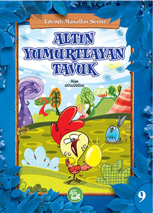 Altın Yumurtlayan Tavuk / Erdemli Masallar Serisi -9