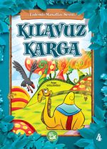 Kılavuz Karga / Erdemli Masallar Serisi -4