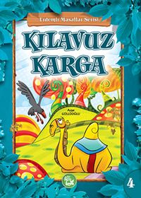 Kılavuz Karga / Erdemli Masallar Serisi -4