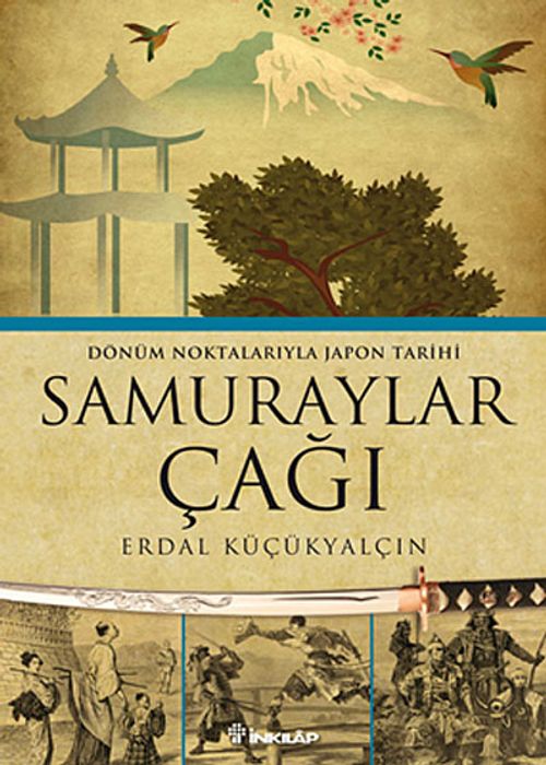 Samuraylar Çağı & Dönüm Noktalarıyla Japon Tarihi