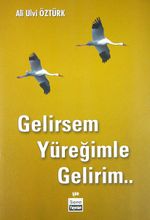 Gelirsem Yüreğimle Gelirim