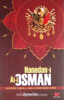 Hanedan-ı Al-i Osman & Sevdiğimiz Osmanlı ve Kabullenemediğimiz Harem