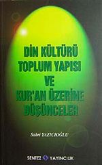 Din Kültürü Toplum Yapısı ve Kur'an Üzerine Düşünceler