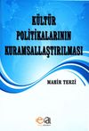 K&uuml;lt&uuml;r Politikalarının Kuramsallaştırılması