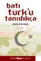 Batı Türk'ü Tanıdıkça