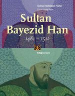 Sultan Bayezid Han (1481-1512)